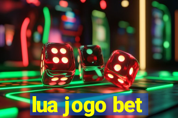 lua jogo bet